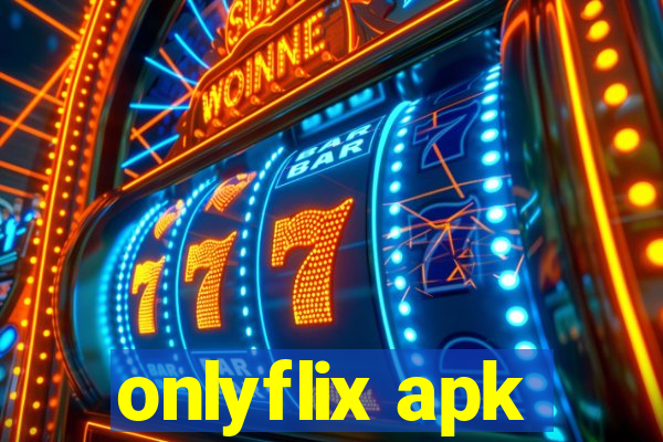 onlyflix apk